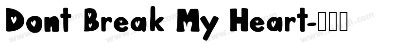 Dont Break My Heart字体转换